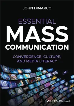 Essential Mass Communication. Convergence, Culture, and Media Literacy, Paperback/***