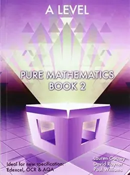 Essential Maths A Level Pure Mathematics Book 2, Paperback/Paul Williams