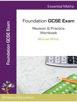 Essential Maths. Foundation GCSE Exam Revision & Practice Workbook, Paperback/Michael White