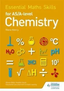 Essential Maths Skills for AS/A Level Chemistry, Paperback/Nora Henry