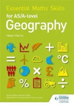 Essential Maths Skills for AS/A-level Geography, Paperback/Helen Harris