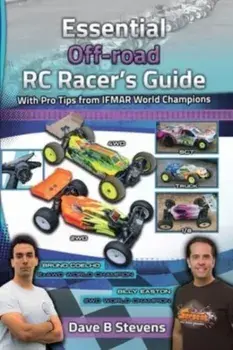 Essential Off-road RC Racer's Guide, Paperback/Dave B. Stevens