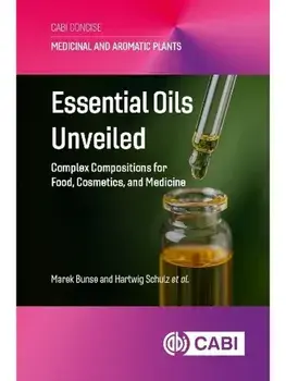 Essential Oils Unveiled. Complex Compositions for Food, Cosmetics, and Medicine, Paperback/***
