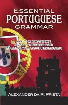 Essential Portuguese Grammar, Paperback/Alexander Da R. Prista
