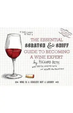 Essential Scratch and Sniff Guide to Becoming a Wine Expert