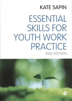 Essential Skills for Youth Work Practice, Paperback/Kate Sapin
