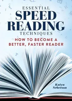 Essential Speed Reading Techniques: How to Become a Better, Faster Reader, Paperback/Katya Seberson