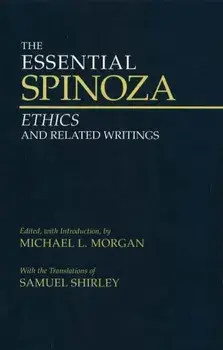 Essential Spinoza. Ethics and Related Writings, Paperback/Benedict de Spinoza