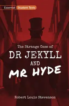 Essential Student Texts: The Strange Case of Dr Jekyll and Mr Hyde, Paperback/Robert Louis Stevenson