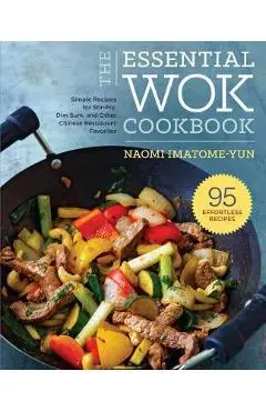 Essential Wok Cookbook - Naomi Imatome Yun