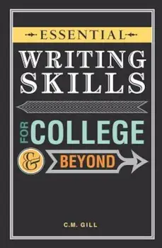Essential Writing Skills for College and Beyond, Paperback/C. M. Gill
