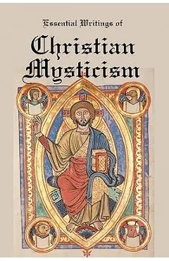Essential Writings of Christian Mysticism: Medieval Mystic Paths to God - Jacob Boehme