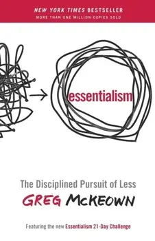 Essentialism: The Disciplined Pursuit of Less, Paperback/Greg McKeown