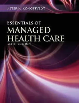 Essentials of Managed Health Care, Paperback/Peter R. Kongstvedt