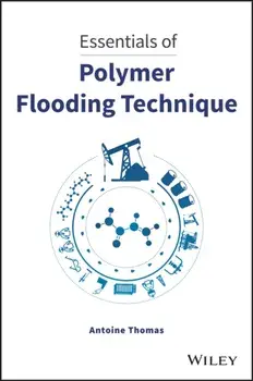 Essentials of Polymer Flooding Technique, Hardback/Antoine Thomas