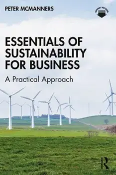 Essentials of Sustainability for Business. A Practical Approach, Paperback/Peter McManners