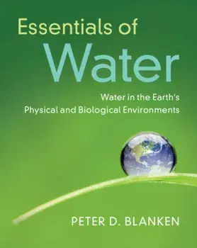 Essentials of Water. Water in the Earth's Physical and Biological Environments, Paperback/***
