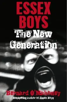 Essex Boys, The New Generation, Paperback/Bernard O'Mahoney