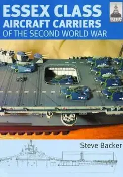 Essex Class Carriers of the Second World War, Paperback/Steve Backer