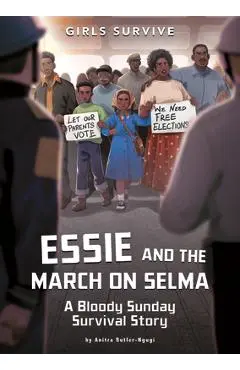 Essie and the March on Selma: A Bloody Sunday Survival Story - Wendy Tan Shiau Wei