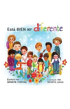 Est� BIEN ser diferente: Un libro infantil ilustrado sobre la diversidad y la empat�a - Sharon Purtill