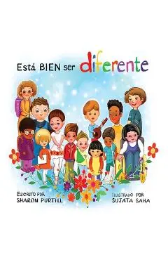 Est� BIEN ser diferente: Un libro infantil ilustrado sobre la diversidad y la empat�a - Sharon Purtill
