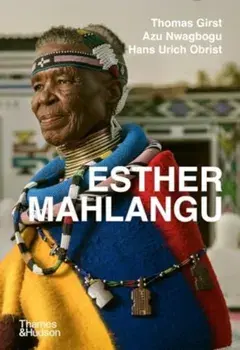 Esther Mahlangu. To Paint is in My Heart, Hardback/Hans Ulrich Obrist