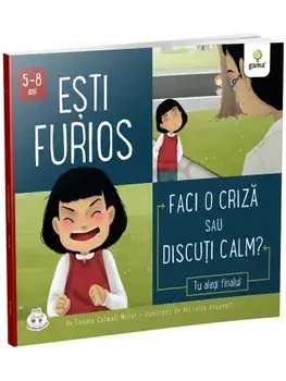 Esti furios. Faci o criza sau discuti calm?/Connie Colwell Miller