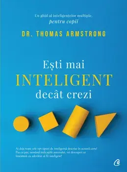 Esti mai inteligent decat crezi. Editia a II-a/Thomas Armstrong