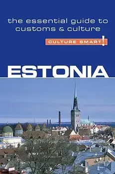 Estonia - Culture Smart!: The Essential Guide to Customs & Culture, Paperback/Clare Thomson