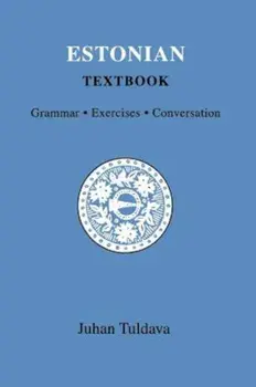 Estonian Textbook: Grammar, Exercises, Conversation, Paperback/J. Tuldava