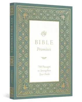 ESV Bible Promises. 700 Passages to Strengthen Your Faith (Paperback), Paperback/***
