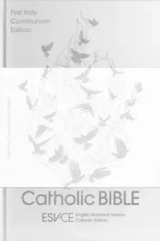 ESV-CE Catholic Bible, Anglicized First Holy Communion Edition. English Standard Version - Catholic Edition, Hardback/SPCK ESV-CE Bibles