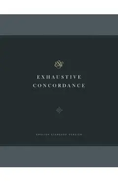 ESV Exhaustive Concordance - Drayton C. Benner