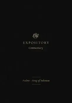 ESV Expository Commentary. Psalms-Song of Solomon, Hardback/***