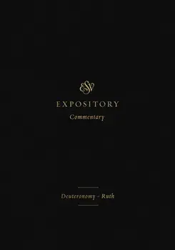 ESV Expository Commentary (Volume 2): Deuteronomy-Ruth, Hardcover/Iain M. Duguid
