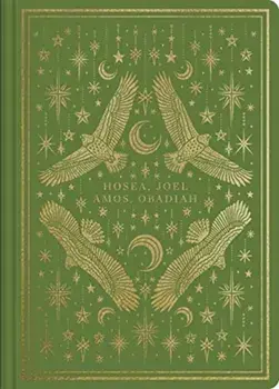 ESV Illuminated Scripture Journal: Hosea, Joel, Amos, and Obadiah, Paperback/***