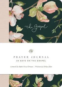 ESV Prayer Journal. 30 Days on the Gospel, Paperback/Erika Allen