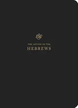 ESV Scripture Journal: Hebrews, Paperback/Crossway Bibles