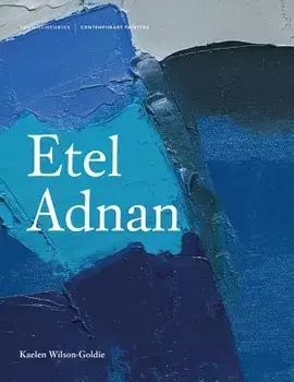 Etel Adnan, Hardcover/Kaelen Wilson-Goldie