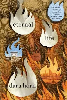Eternal Life, Paperback/Dara Horn
