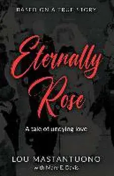 Eternally Rose, Paperback/Lou Mastantuono