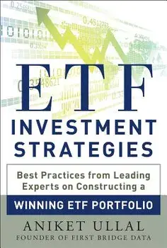 Etf Investment Strategies: Best Practices from Leading Experts on Constructing a Winning Etf Portfolio, Hardcover/Aniket Ullal