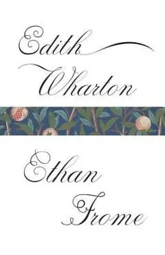 Ethan Frome - Edith Wharton