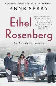 Ethel Rosenberg: An American Tragedy, Paperback/Anne Sebba