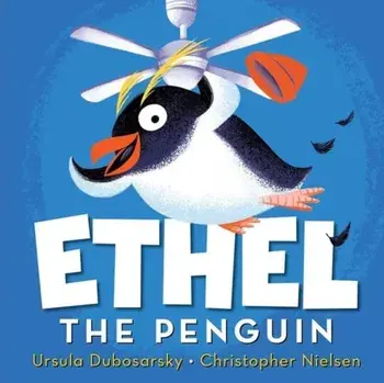 Ethel the Penguin, Paperback/Ursula Dubosarsky