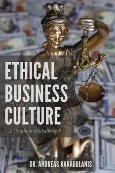 Ethical Business Culture: A Utopia or a Challenge?, Paperback/Andreas Karaoulanis