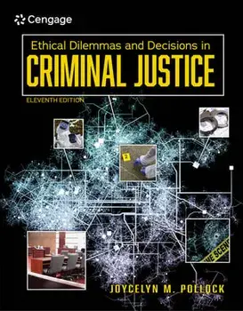 Ethical Dilemmas and Decisions in Criminal Justice. 11 ed, Paperback/***
