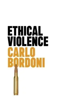 Ethical Violence, Paperback/Carlo Bordoni