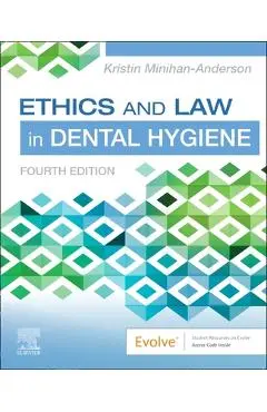Ethics and Law in Dental Hygiene - Kristin Minihan-anderson